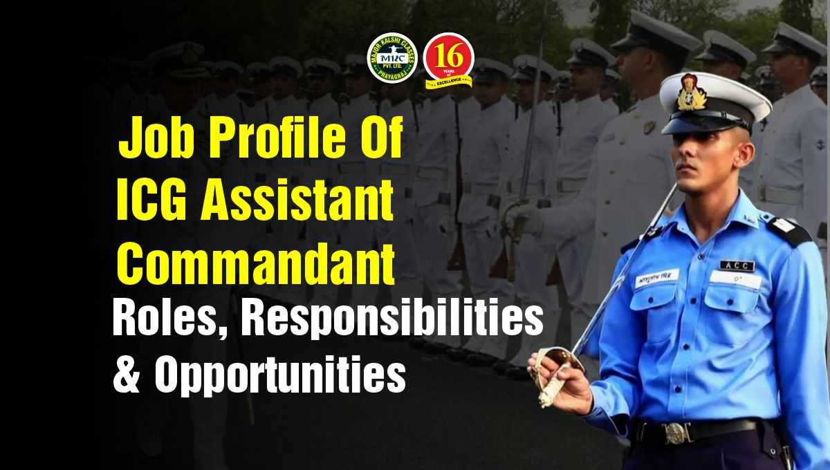 Job Profile Of ICG Assistant Commandant: Roles, Responsibilities